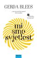 Mi smo svjetlost