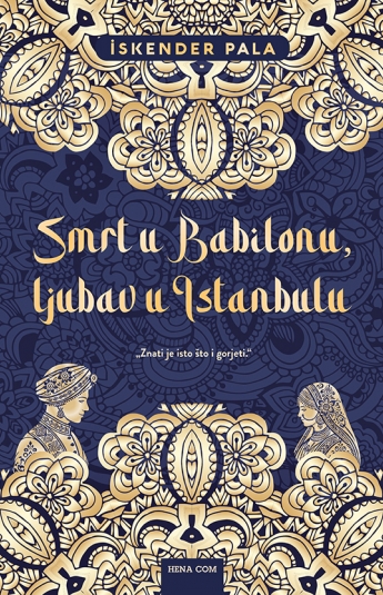 Smrt u Babilonu, ljubav u Istanbulu