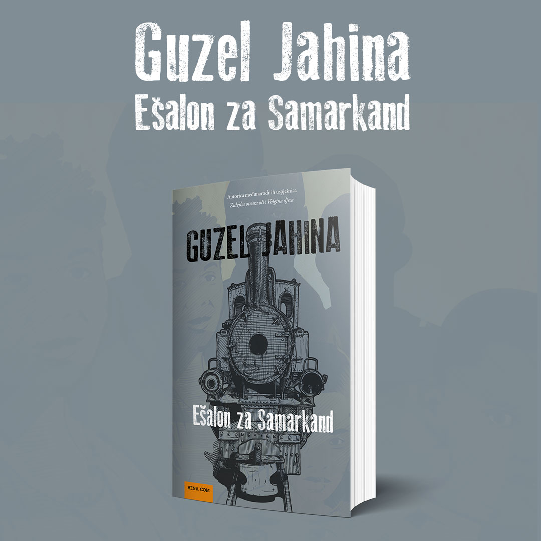 Najava romana “Ešalon za Samarkand” Guzel Jahine